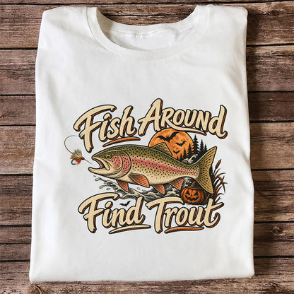 Fish Around Find Trout Halloween Fishing T-Shirt
