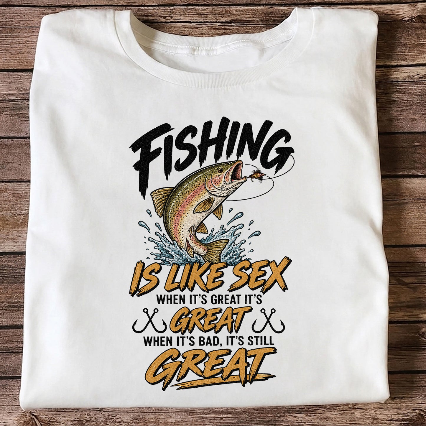 Fishing Is Like Sex Rainbow Trout Funny Fishing T-Shirt