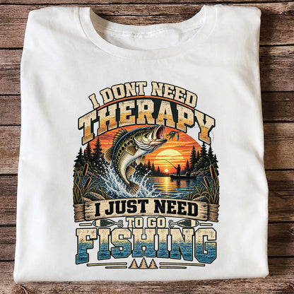 I Don't Need Therapy I Just Need to Go Fishing Bass T-Shirt