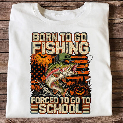 Born to Go Fishing Forced to Go to School Halloween Rainbow Trout T-Shirt
