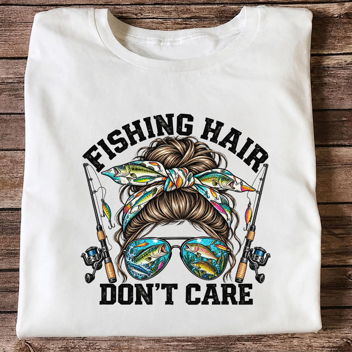 Fishing Hair Don't Care Messy Bun and Sunglasses T-Shirt