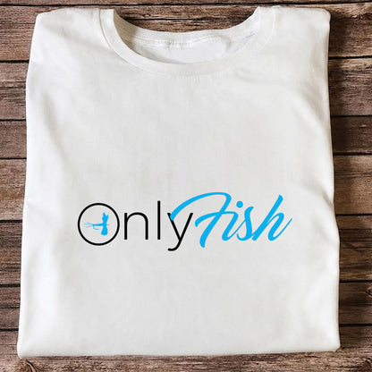 OnlyFish Fishing Hook Pun Minimalist Graphic T-Shirt