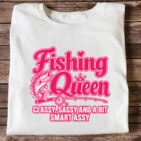 Fishing Queen Classy, Sassy and a Bit Smart Assy Bass Fishing T-Shirt