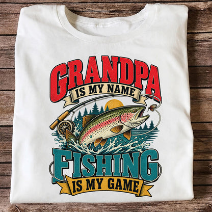 Grandpa Is My Name Fishing Is My Game Rainbow Trout T-Shirt