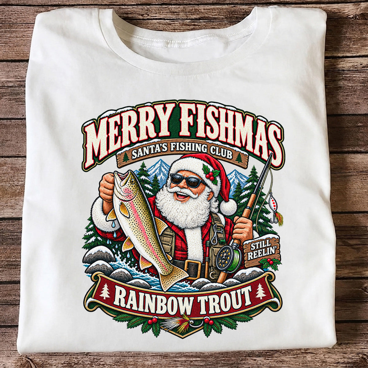 Merry Fishmas Santa's Fishing Club Still Reelin' Rainbow Trout Christmas T-Shirt