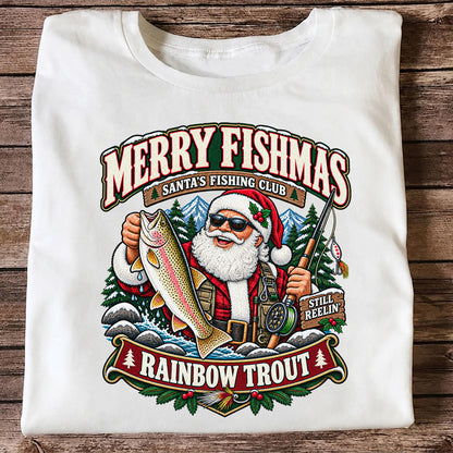 Merry Fishmas Santa's Fishing Club Still Reelin' Rainbow Trout Christmas T-Shirt