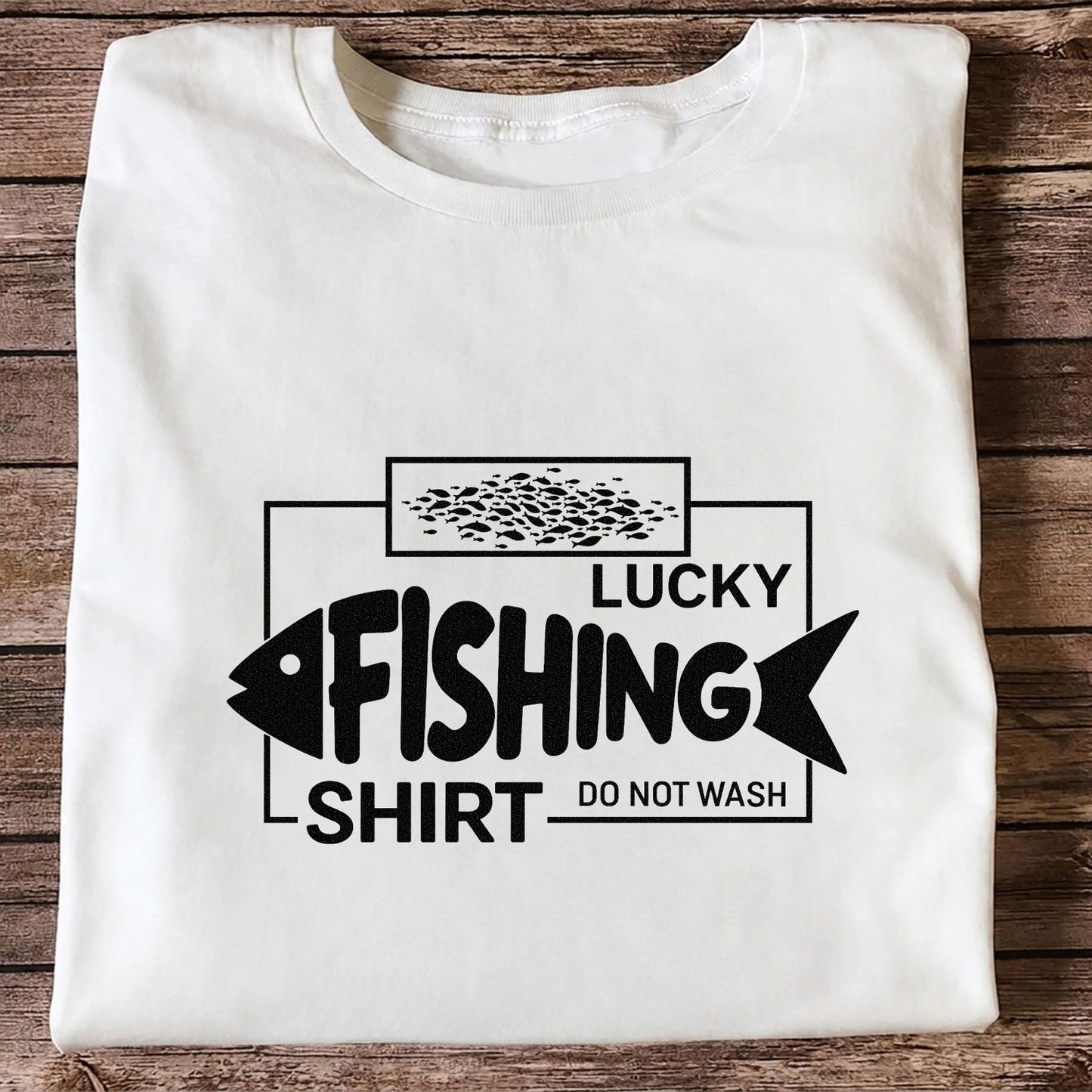 Lucky Fishing Shirt Do Not Wash Funny Fish Graphic T-Shirt