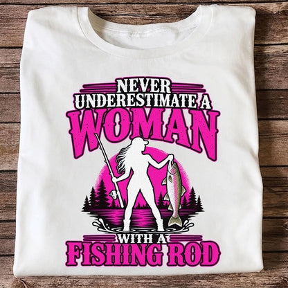 Never Underestimate a Woman With a Fishing Rod Trout T-Shirt