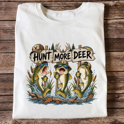 Hunt More Deer Funny Bass Fishing Graphic T-Shirt