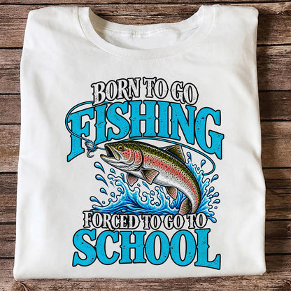 Born to Go Fishing Forced to Go to School Rainbow Tee, Trout T-Shirt