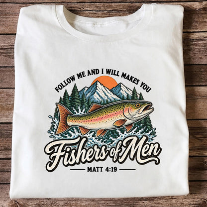 Follow Me and I Will Makes You Fishers of Men Matthew 4:19 Trout Fishing T-Shirt