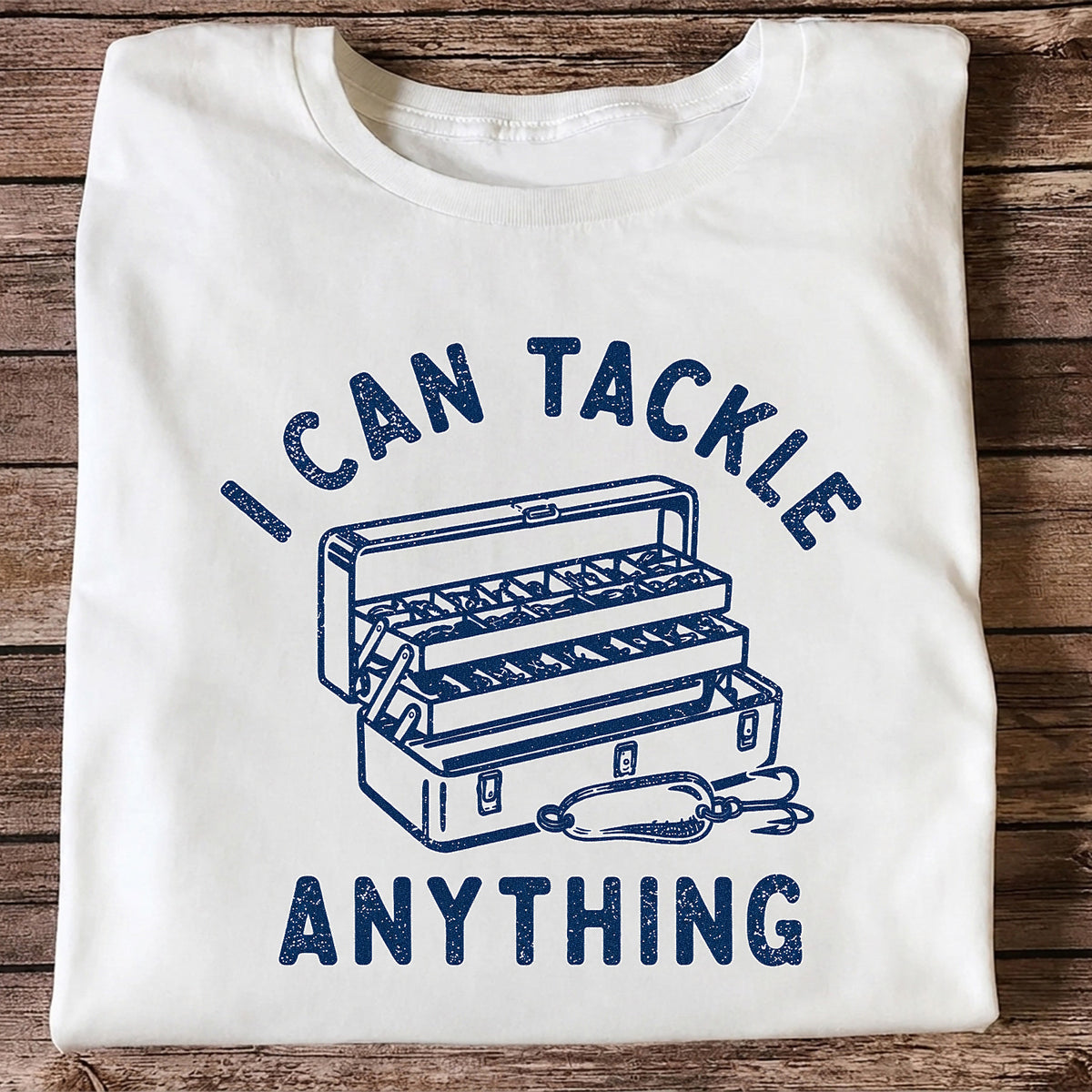 I Can Tackle Anything Tackle Box Funny Fishing T-Shirt