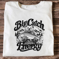 Big Catch Energy Bear Holding Trout Fishing T-Shirt