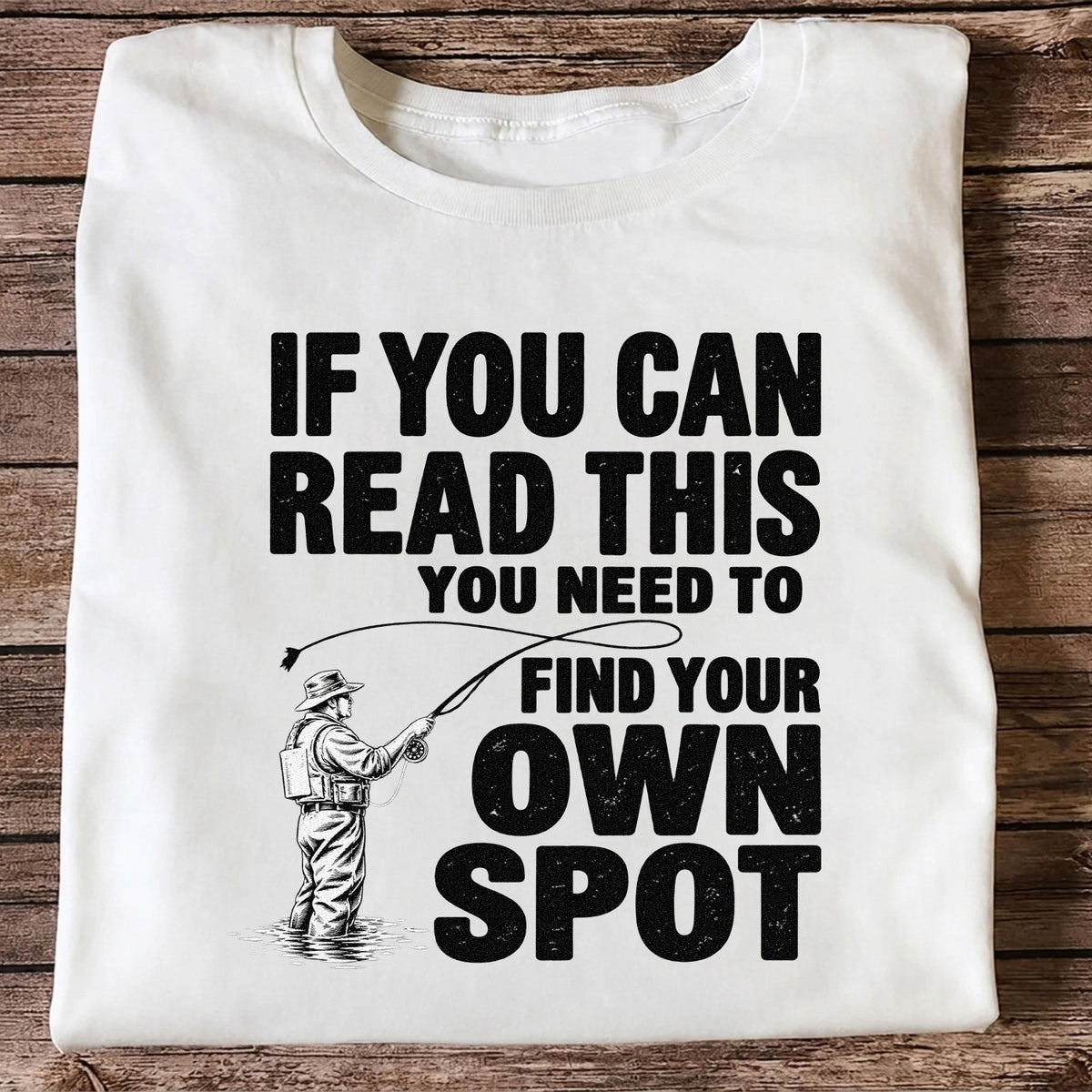 Find Your Own Spot Funny Fly Fishing Graphic T-Shirt