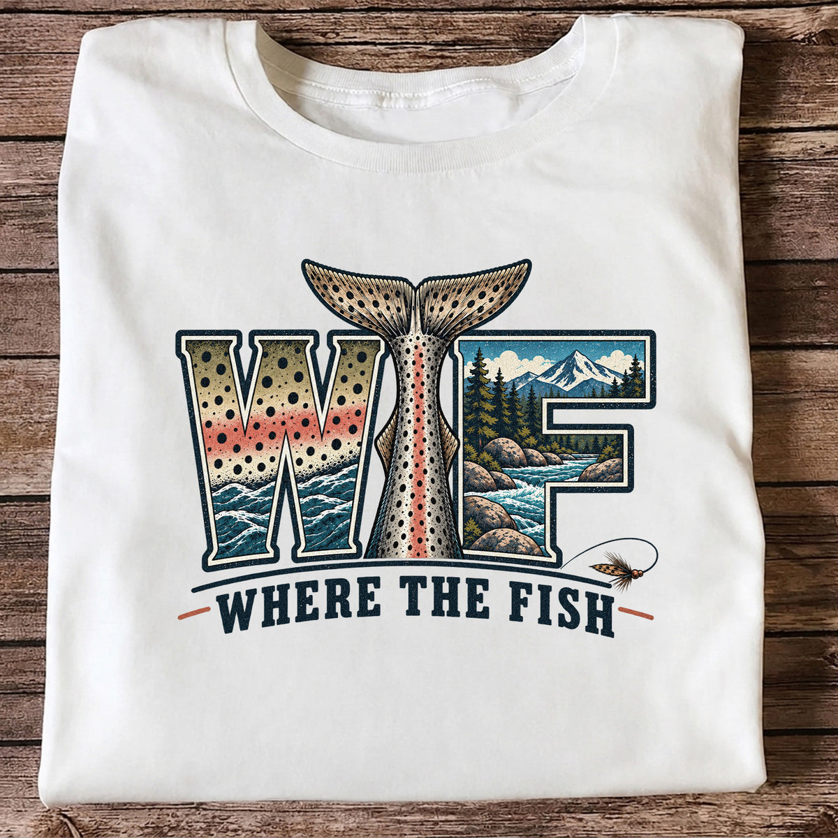 WTF Where the Fish Trout River Mountain Fishing T-Shirt