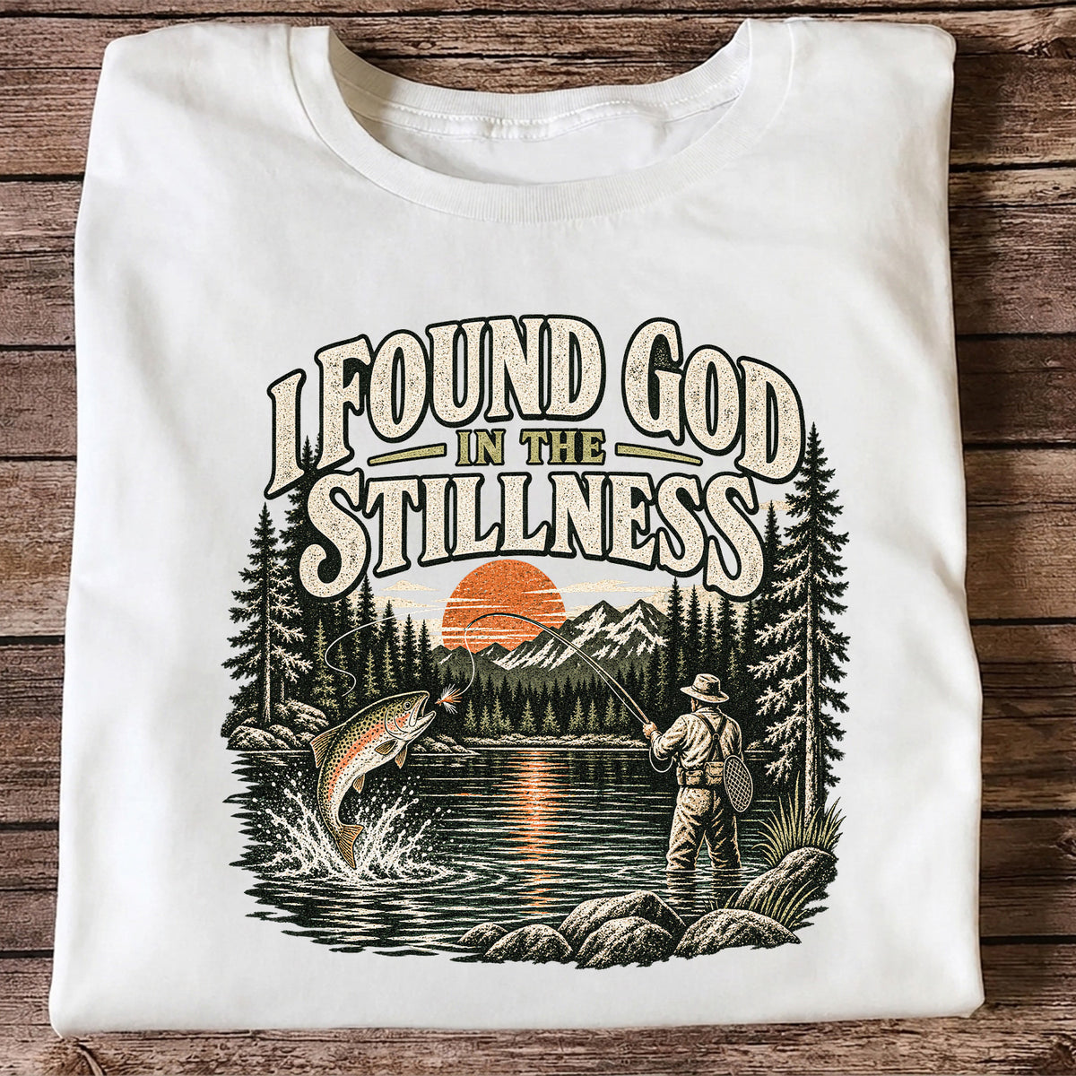I Found God in the Stillness Trout Fly Fishing Graphic T-Shirt