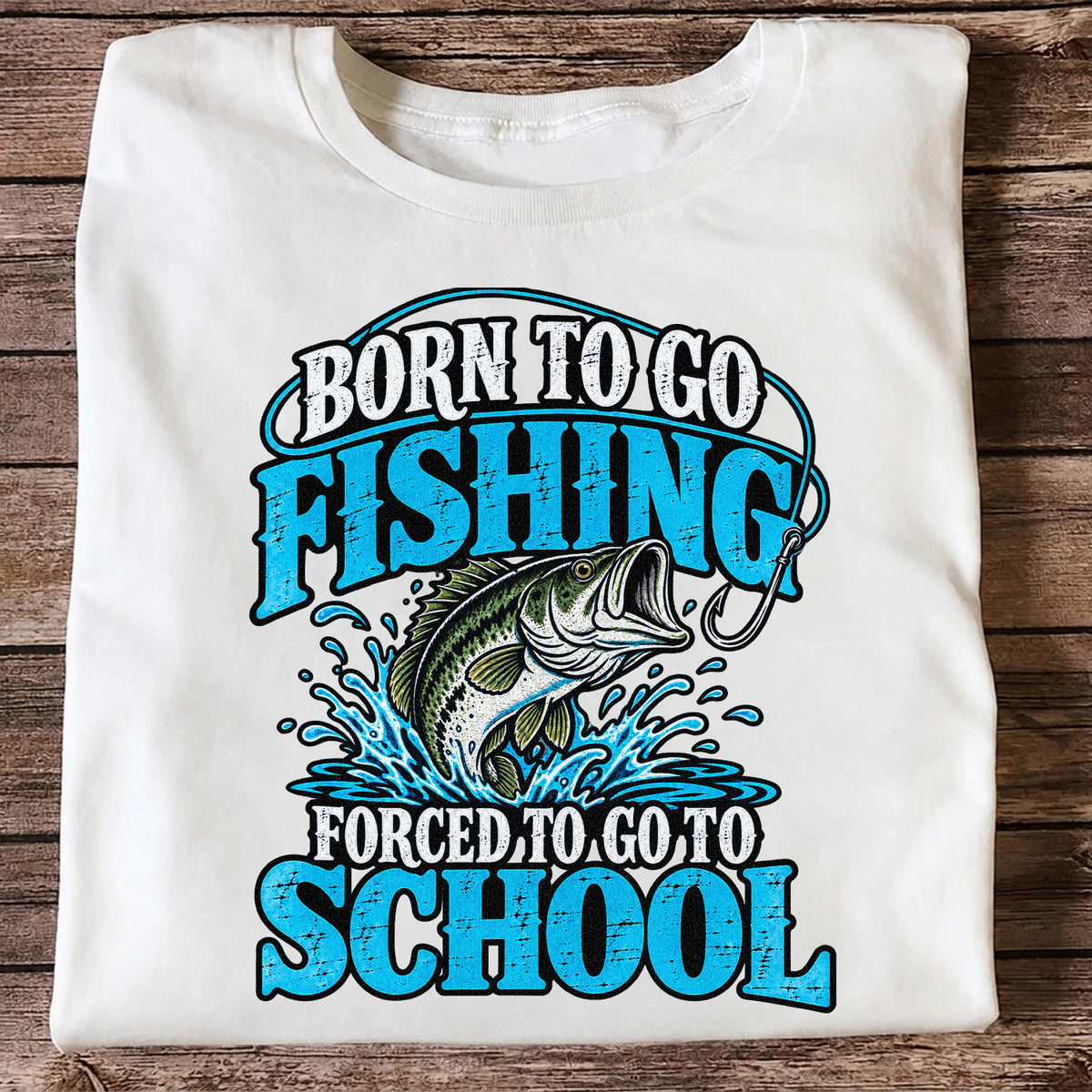 Born to Go Fishing Forced to Go to School Bass T-Shirt