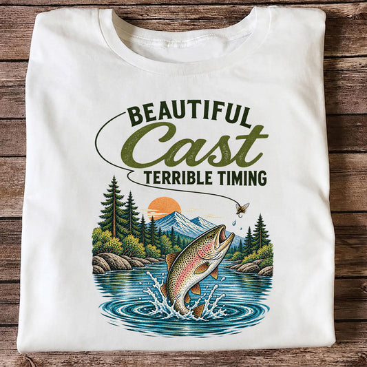 Beautiful Cast Terrible Timing Rainbow Trout Fly Fishing T-Shirt