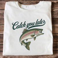Catch You Later Rainbow Trout Funny Fishing Graphic T-Shirt