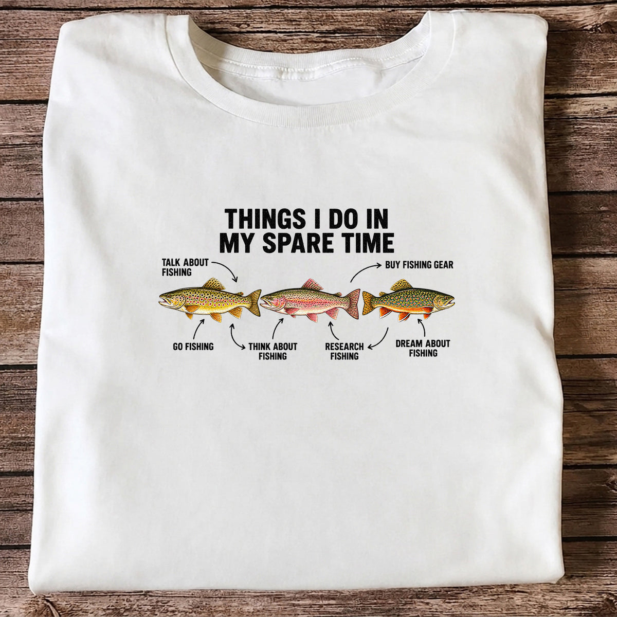 Things I Do in My Spare Time Trout Fishing T-Shirt