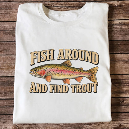 Fish Around and Find Trout Vintage Fishing T-Shirt