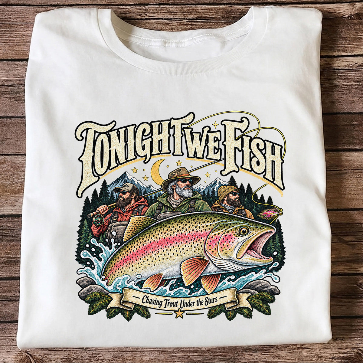 Tonight We Fish Chasing Trout Under the Stars Rainbow Trout Fishing T-Shirt