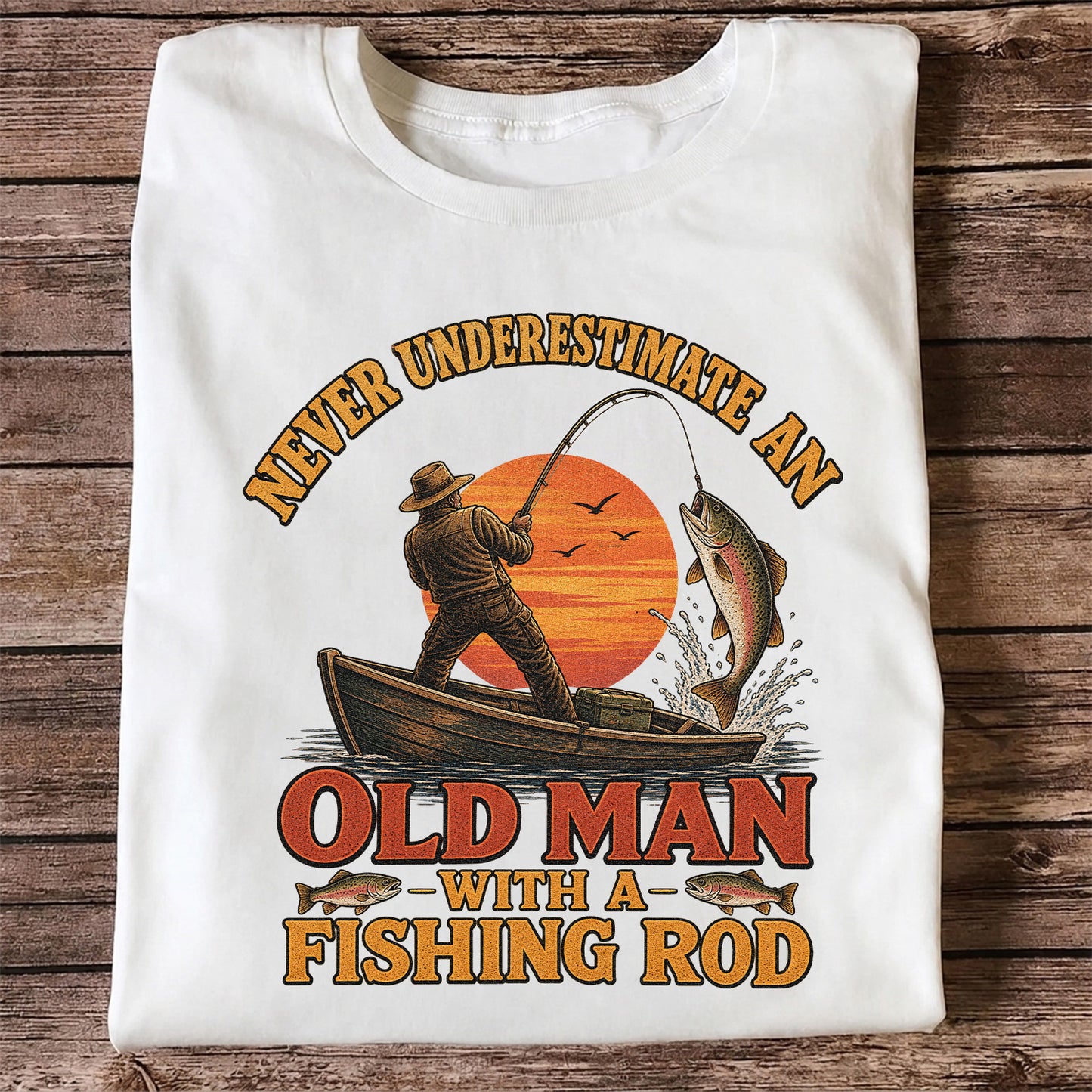 Never Underestimate an Old Man With a Fishing Rod T-Shirt