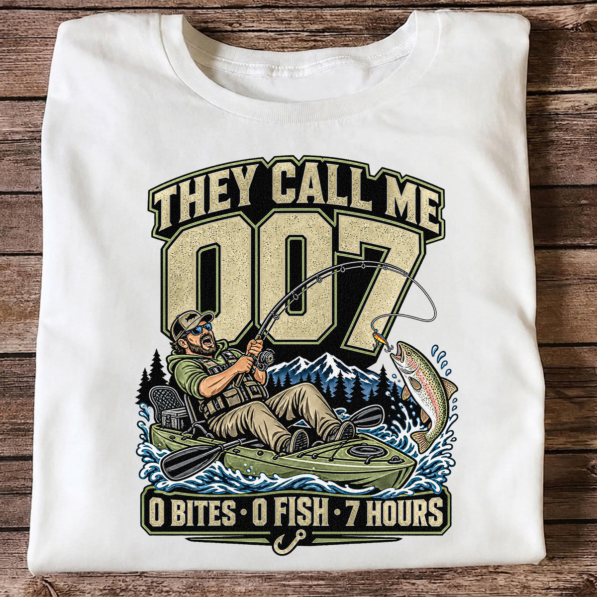 They Call Me 007 0 Bites 0 Fish 7 Hours Funny Kayak Fishing T-Shirt