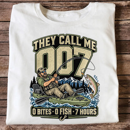 They Call Me 007 0 Bites 0 Fish 7 Hours Funny Kayak Fishing T-Shirt