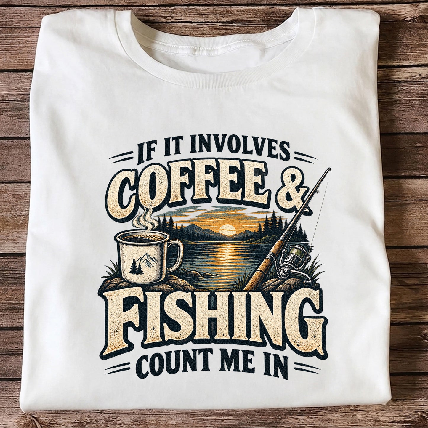 If It Involves Coffee and Fishing Count Me In Lake Graphic T-Shirt