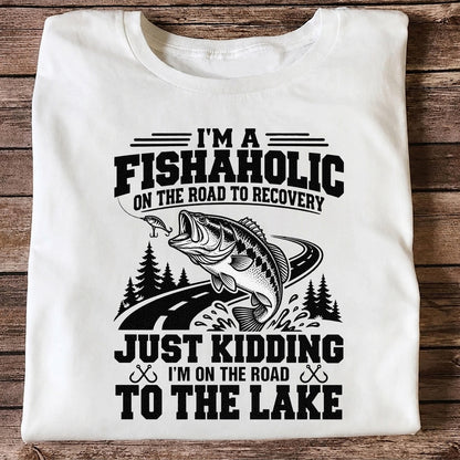 I'm a Fishaholic Just Kidding I'm on the Road to the Lake Bass Fishing T-Shirt