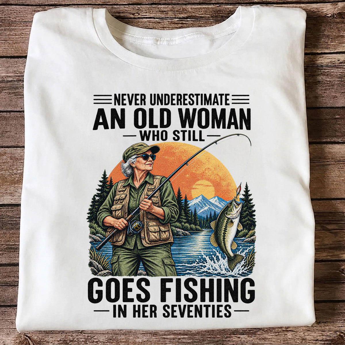 Never Underestimate an Old Woman Fishing in Her Seventies T-Shirt