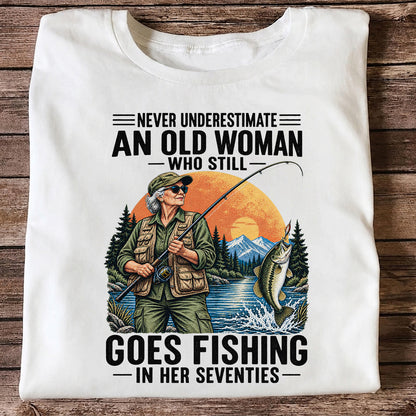Never Underestimate an Old Woman Fishing in Her Seventies T-Shirt