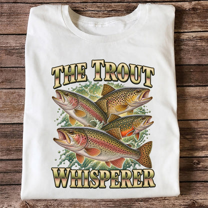 The Trout Whisperer Freshwater Fishing Graphic T-Shirt