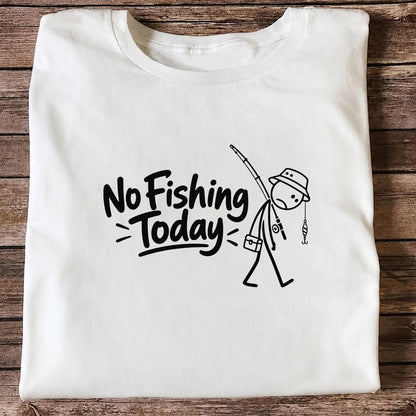 No Fishing Today Funny Stick Figure Angler Graphic T-Shirt