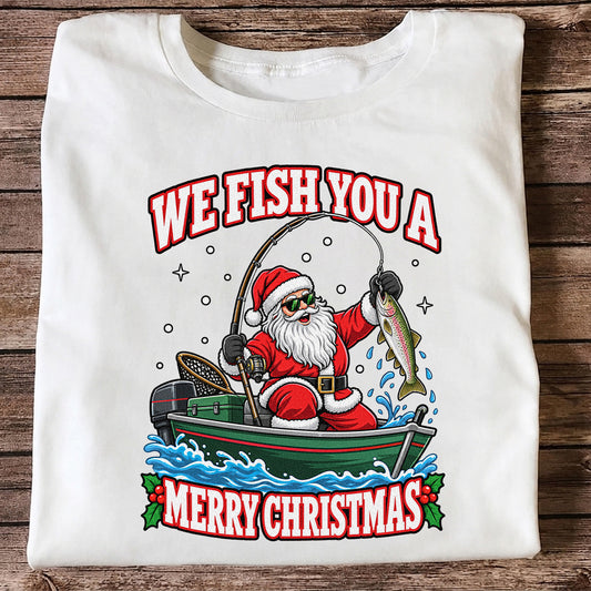 We Fish You a Merry Christmas Santa and Rainbow Trout Fishing T-Shirt