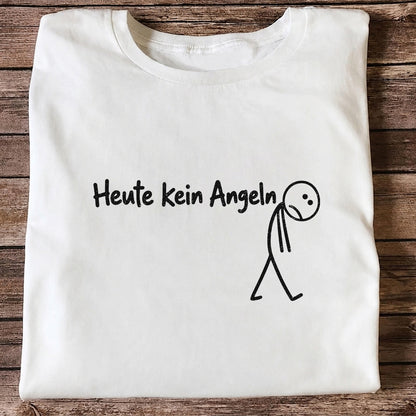 Heute Kein Angeln Funny Fishing Graphic T-Shirt