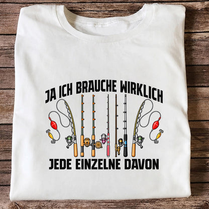 Ja Ich Brauche Wirklich Jede Einzelne Funny Fishing T-Shirt