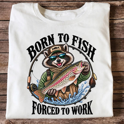 Born to Fish Forced to Work Raccoon Rainbow Trout T-Shirt