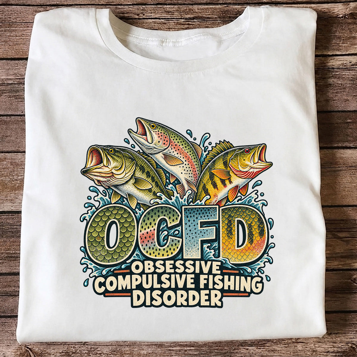 OCFD Obsessive Compulsive Fishing Disorder Bass and Trout T-Shirt