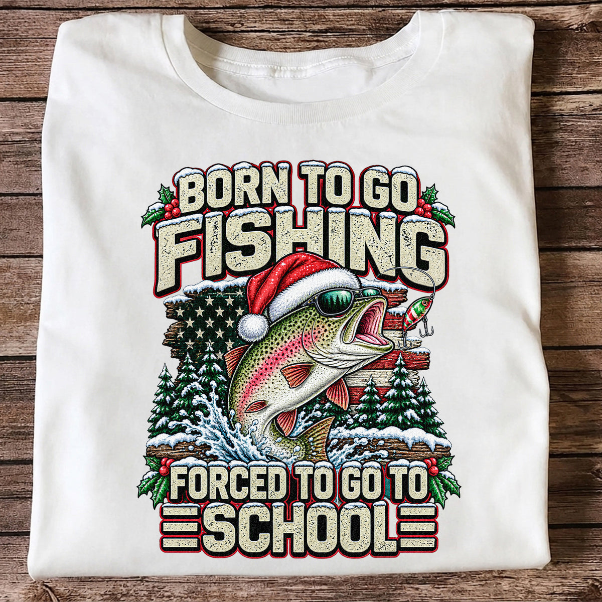 Born to Go Fishing Forced to Go to School Christmas Rainbow Trout T-Shirt