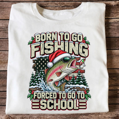 Born to Go Fishing Forced to Go to School Christmas Rainbow Trout T-Shirt
