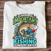 School Is Important But Fishing Is Importanter Rainbow Trout T-Shirt