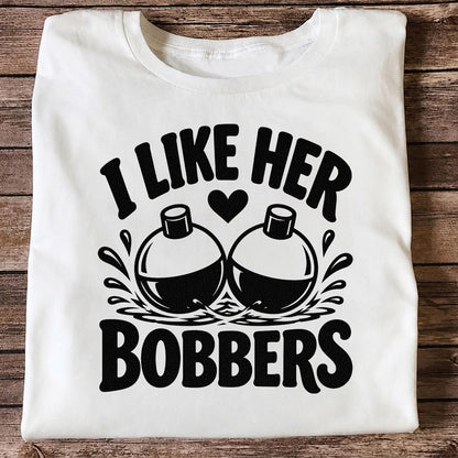 I Like Her Bobbers Funny Fishing T-Shirt