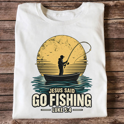 Jesus Said Go Fishing Luke 5:4 Christian Angler T-Shirt
