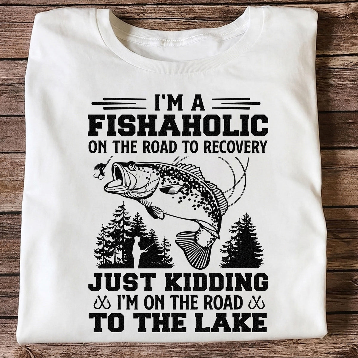 I'm a Fishaholic on the Road to Recovery Funny Fishing T-Shirt