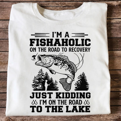 I'm a Fishaholic on the Road to Recovery Funny Fishing T-Shirt