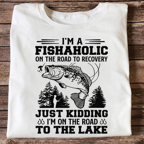 I'm a Fishaholic on the Road to Recovery Funny Fishing T-Shirt