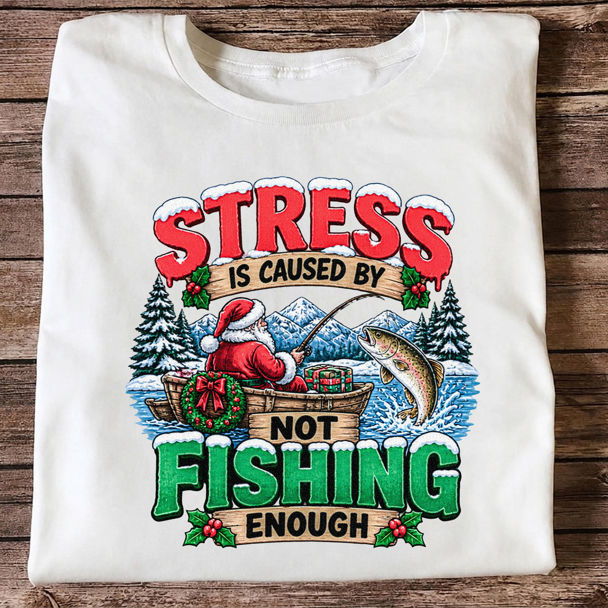 Stress Is Caused by Not Fishing Enough Santa Christmas Trout T-Shirt