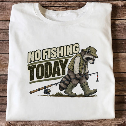 No Fishing Today Raccoon Funny Fishing T-Shirt
